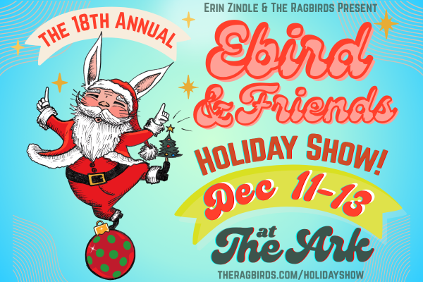 Ebird & Friends Holiday Show
