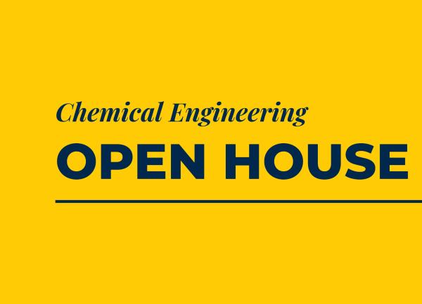 Alt text: Text that reads "Chemical Engineering Open House"