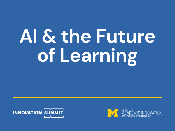 Royal blue banner image with text reading "AI & the Future of Learning" with Innovation Summit and Center for Academic Innovation logo branding