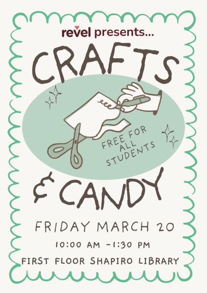 Hosted by Revel... Free Crafts and Candy! 10 AM-1:30PM, first floor Shapiro Lobby