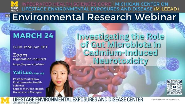 Investigating the Role of Gut Microbiota in Cadmium-Induced Neurotoxicity March 24 (Tuesday) 12:00-12:50 pm EDT