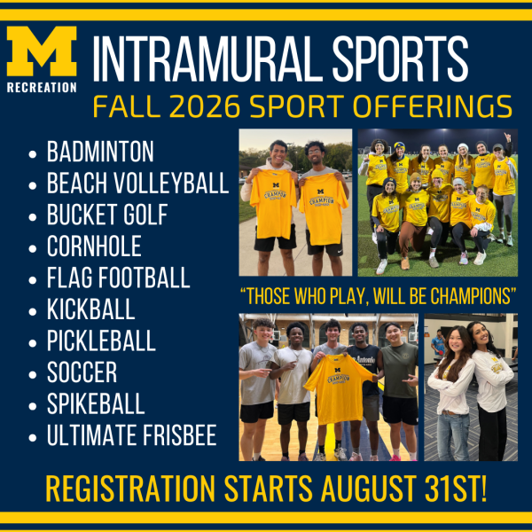 Image heading Intramural Sports Fall 2026 Sport Offerings. White text on the left side of the image lists: Badminton, Beach volleyball, bucket golf, cornhole, flag football, kickball, pickleball, soccer, spikeball, ultimate frisbee. The right side of the image includes four photos of University of Michigan students wearing or holding up Intramural Sports Champions t-shirts and smiling. The quote text, "those who play will be champions", is central to the four photos.