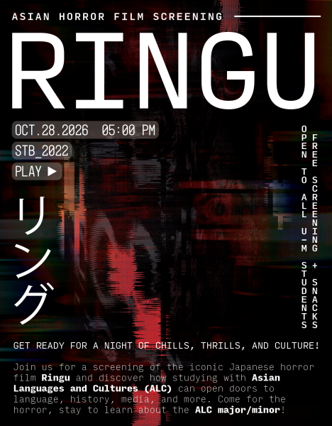 Poster for an Asian Horror Film Screening of Ringu on October 28, 2026 at 5:00 p.m. in STB 2022. The design uses distorted VHS-style static, red and black glitch effects, oversized white “RINGU” lettering, and Japanese text. The event is open to all U-M students and includes a free screening and snacks, with information about the Asian Languages and Cultures major and minor.