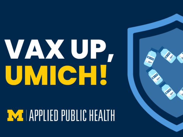 A shield with vaccine vials on a backdrop that reads Vax Up, Umich! Applied public health