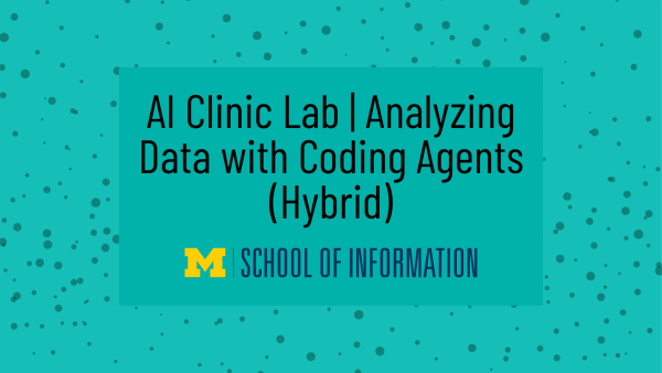 AI Clinic Lab | Analyzing Data with Coding Agents (Hybrid)