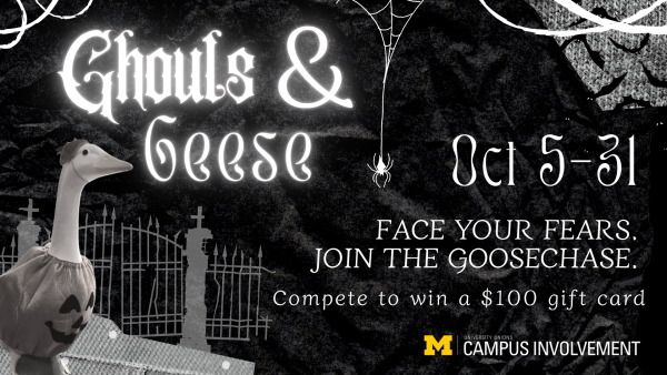 A Halloween-themed digital flyer for "Ghouls & Geese" by University Unions Campus Involvement advertises an event running Oct 5–31, urging participants to "FACE YOUR FEARS. JOIN THE GOOSECHASE. Compete to win a $100 gift card," featuring a goose in a pumpkin costume alongside spiderwebs, a spider, bat silhouettes, and a spooky graveyard fence against a dark textured background.