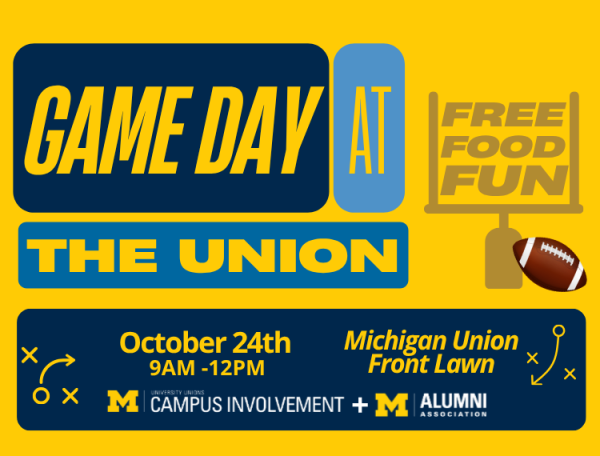 A yellow and blue graphic advertises "Game Day at the Union" featuring free food and fun on October 24th from 3 hrs before Kickoff until Kickoff on the Michigan Union Front Lawn, presented by University Unions Campus Involvement and the Alumni Association alongside a football graphic and football play diagrams.