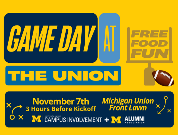 A yellow and blue graphic advertises "Game Day at the Union" featuring free food and fun on November 7th from 3 hrs before Kickoff until Kickoff on the Michigan Union Front Lawn, presented by University Unions Campus Involvement alongside a football graphic and football play diagrams.