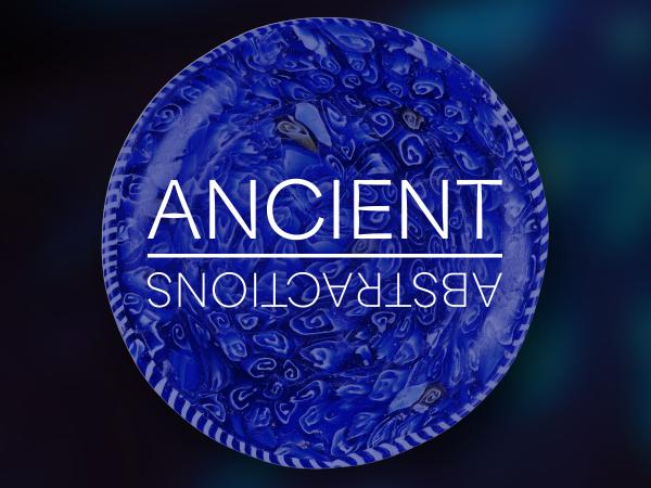 Top view of a millefiori glass bowl featuring whorls, swirls, and splotches in blue, white, gold, and turquoise. The object is overlaid with text reading, “Ancient Abstractions.”