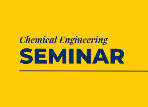 Alt text: Text that reads "Chemical Engineering Seminar"