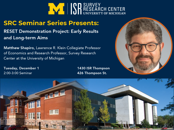University of Michigan Survey Research Center seminar announcement featuring Matthew Shapiro and the title “RESET Demonstration Project: Early Results and Long-term Aims,” with a campus building photograph below.
