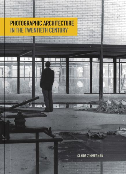 “Photographic Architecture in the Twentieth Century” Book Release
