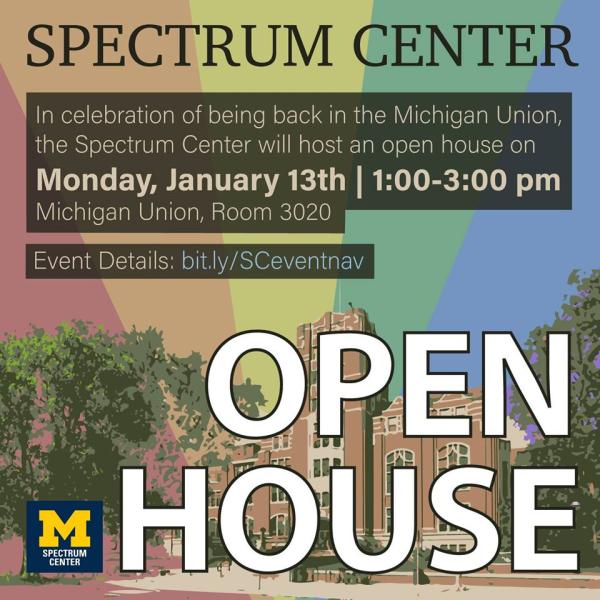 Announcement for open house. Event details: bit.ly/SCeventnav. "Open House" in large white font in front of an illustration of the Michigan Union with a rainbow radiating from behind it. Spectrum Center's block M logo sits in the lower left corner. All other information conveyed in text.
