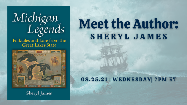 Cover of "Michigan Legends" and text Meet the Author: Sheryl James, Wednesday 08.25.21