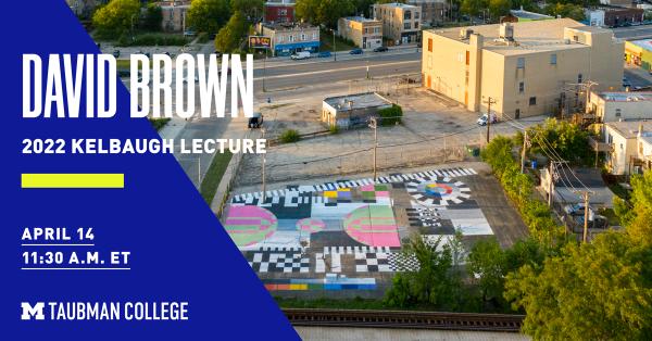 2022 Kelbaugh Lecture: David Brown