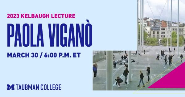 Kelbaugh Lecture: Paola Viganò