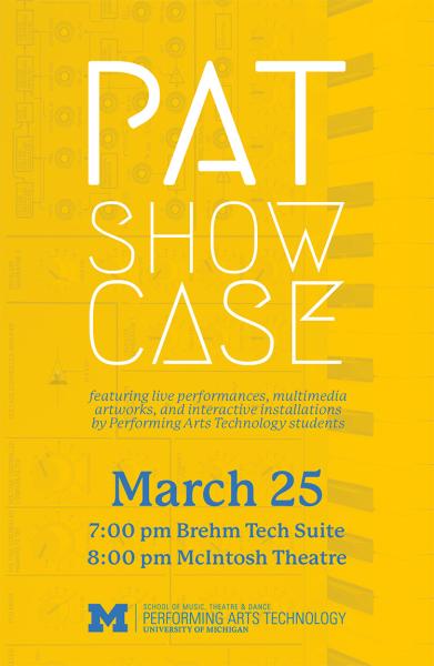 PAT Showcase - March 25 - 7:00pm Brehm Tech Suite. 8:00pm McIntosh Theatre.