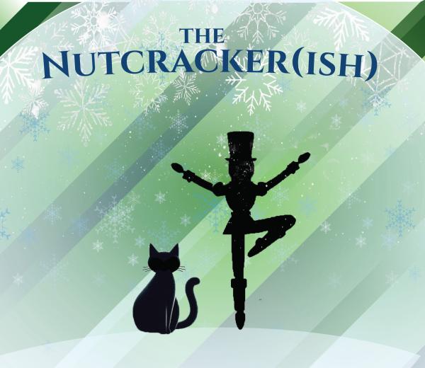 The Nutcracker(ish)
