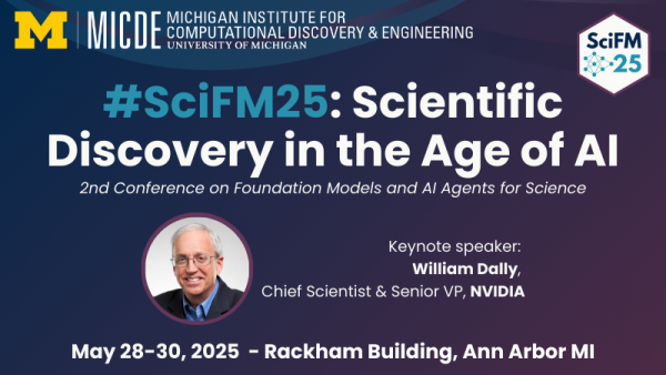 SciFM25: 2nd Conference on Foundation Models and AI Agents for Science  Ann Arbor, MI May 28-30, 2025