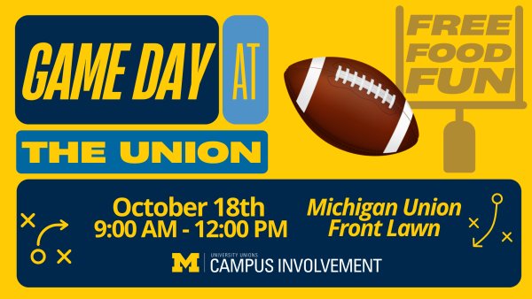 Flyer for Game Day at the Union on October 18th, 9am–12pm, at the Front Lawn of the Michigan Union. Design includes maize and blue colors, a football graphic, and playbook-style arrows. Hosted by University Unions Campus Involvement